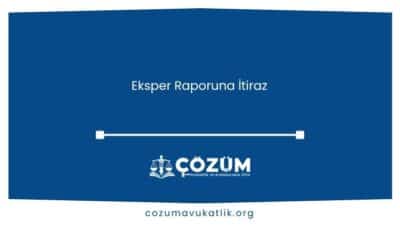 Eksper Raporuna İtiraz