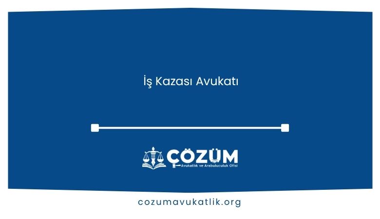 İş Kazası Avukatı