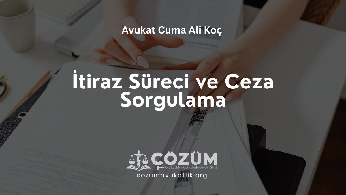 İtiraz Süreci ve Ceza Sorgulama