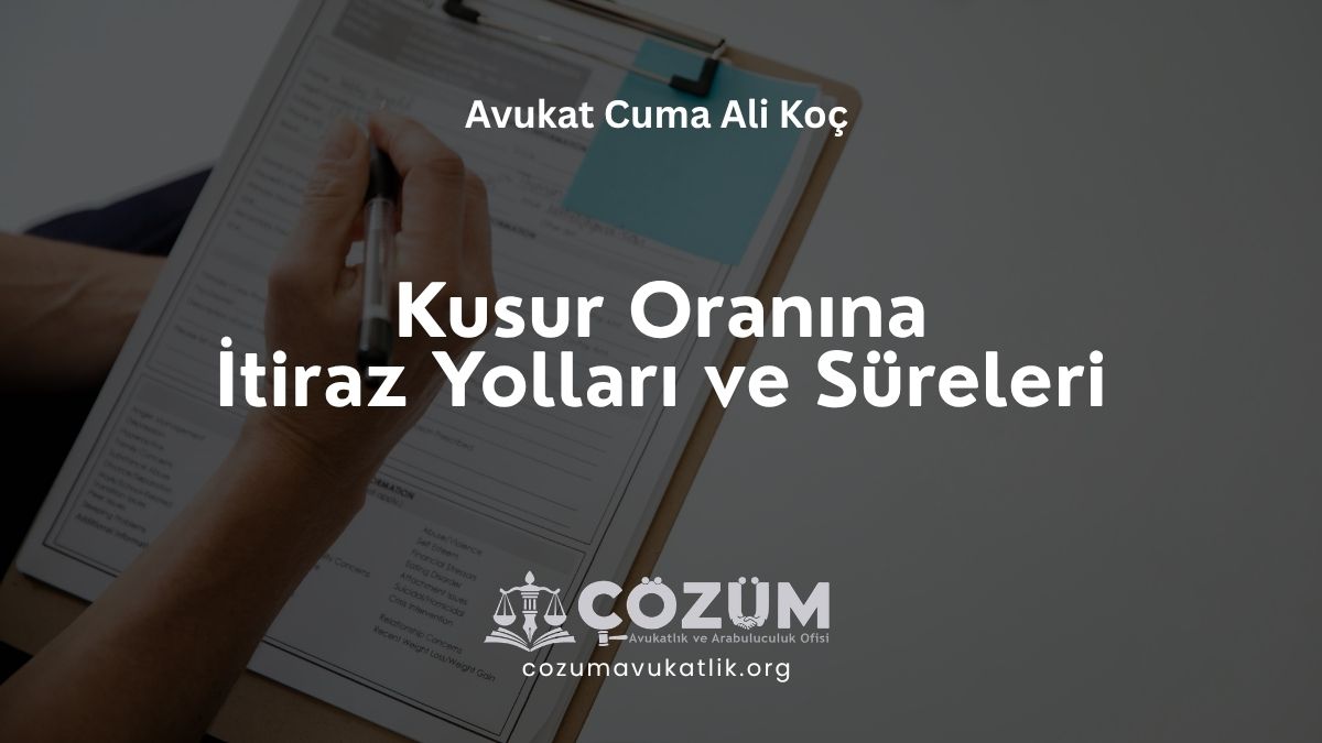 Kusur Oranına İtiraz Yolları ve Süreleri