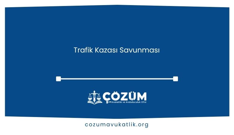 Trafik Kazası Savunması