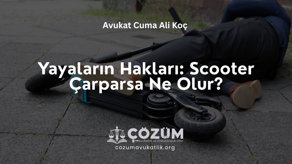 Yayaların Hakları: Scooter Çarparsa Ne Olur?
