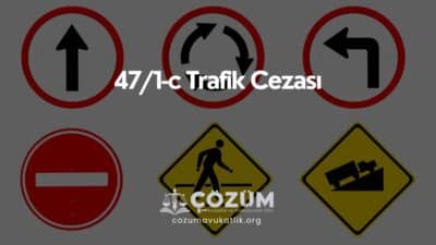 47/1-c Trafik Cezası