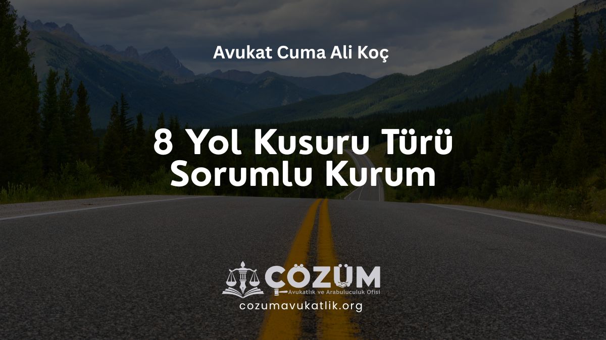 8 Yol Kusuru Türü Sorumlu Kurum