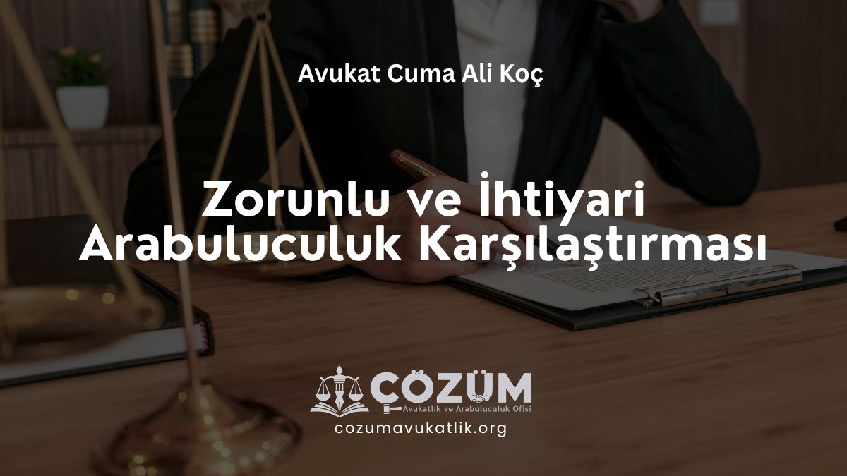 Zorunlu ve İhtiyari Arabuluculuk Karşılaştırması